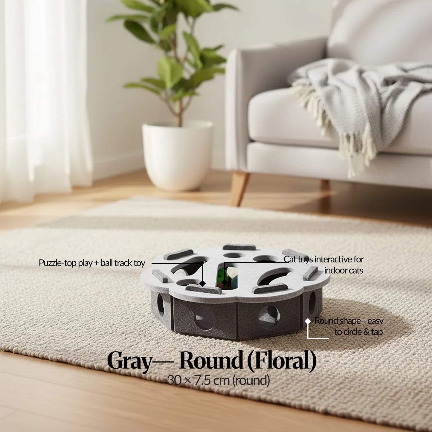 Variant ID — Gray (Round/Floral): Gray round floral-shaped cat track toy on rug with callouts for puzzle-top play; 30×7.5 cm.