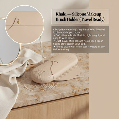 Khaki silicone makeup brush holder (travel ready) on a countertop with water nearby, featuring a clasp close-up and text highlighting easy wipe-clean care and secure closure.