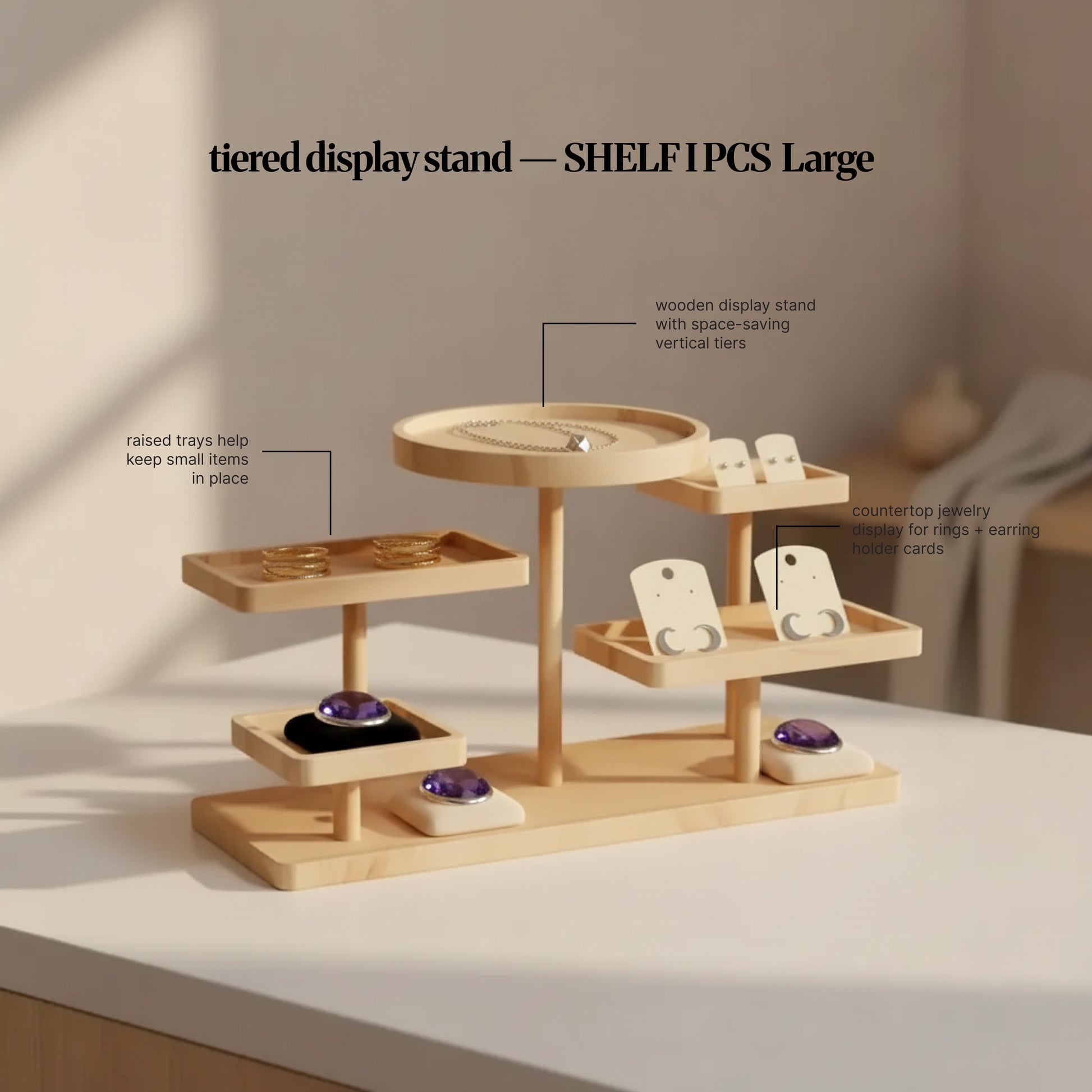Shelf 1PCS Large” light-wood tiered display stand styled with jewellery and earring cards, with feature callouts for raised trays and vertical tiers to keep items organised on a countertop.